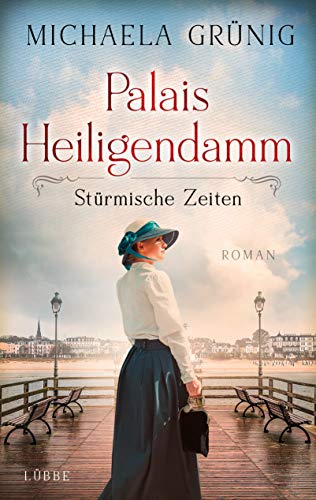 Palais Heiligendamm - Stürmische Zeiten: Roman (Heiligendamm-Saga, Band 2) von Lübbe